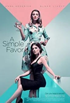 A Simple Favor เพื่อนหาย อย่าหา พากย์ไทย หนังฟรี