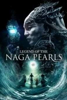 LEGEND OF THE NAGA PEARLS อภินิหารตำนานมุกนาคี พากย์ไทย HD