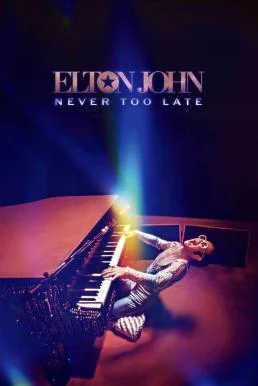 Elton John: Never Too Late (2024) บรรยายไทย