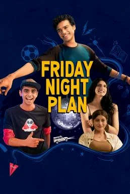 Friday Night Plan แผนวันศุกร์คืนสนุก (2023) NETFLIX บรรยายไทย